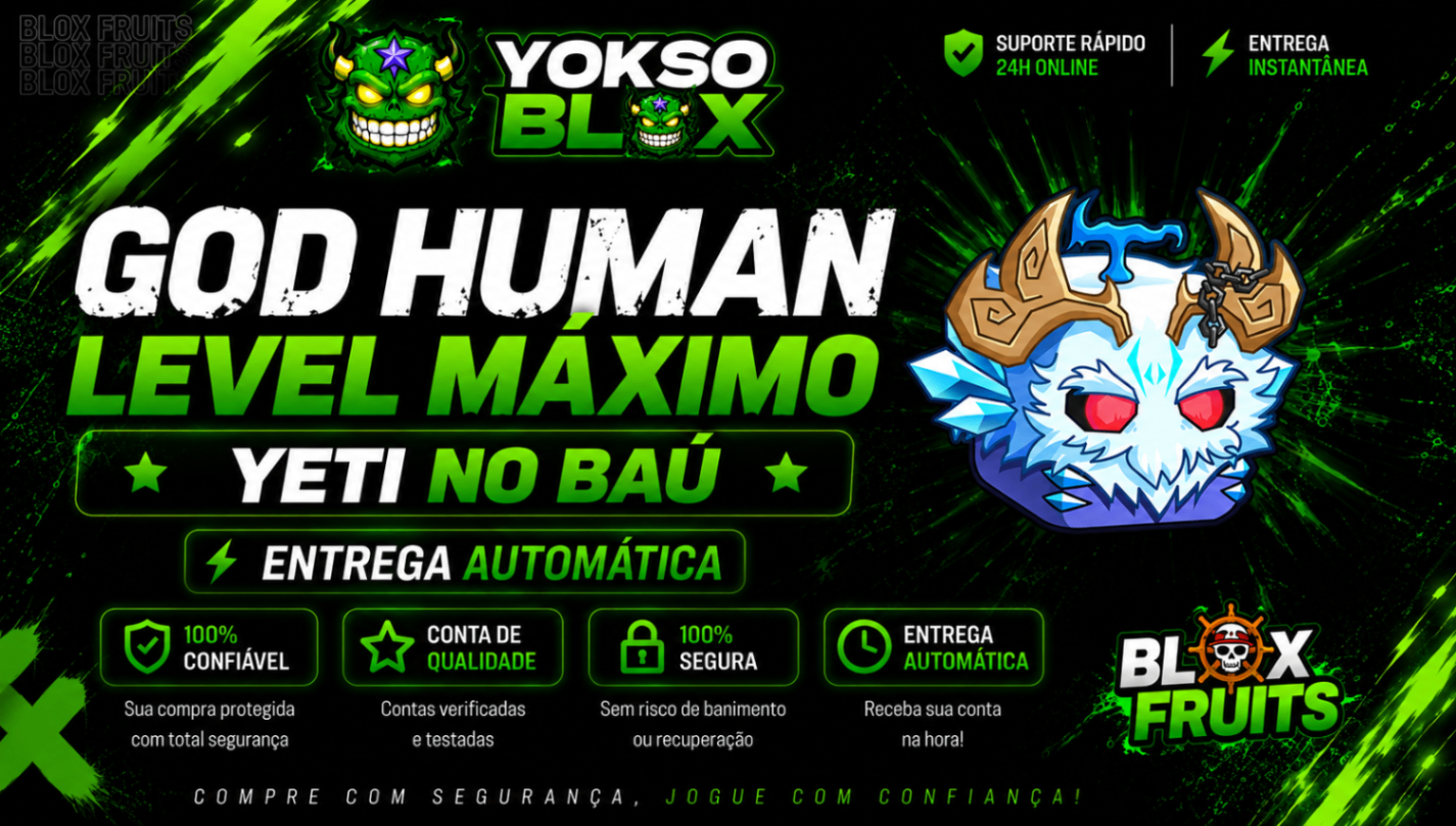 GODHUMAN🥊+ YETI NO BAÚ ☃️+ LEVELMÁXIMO 🚀