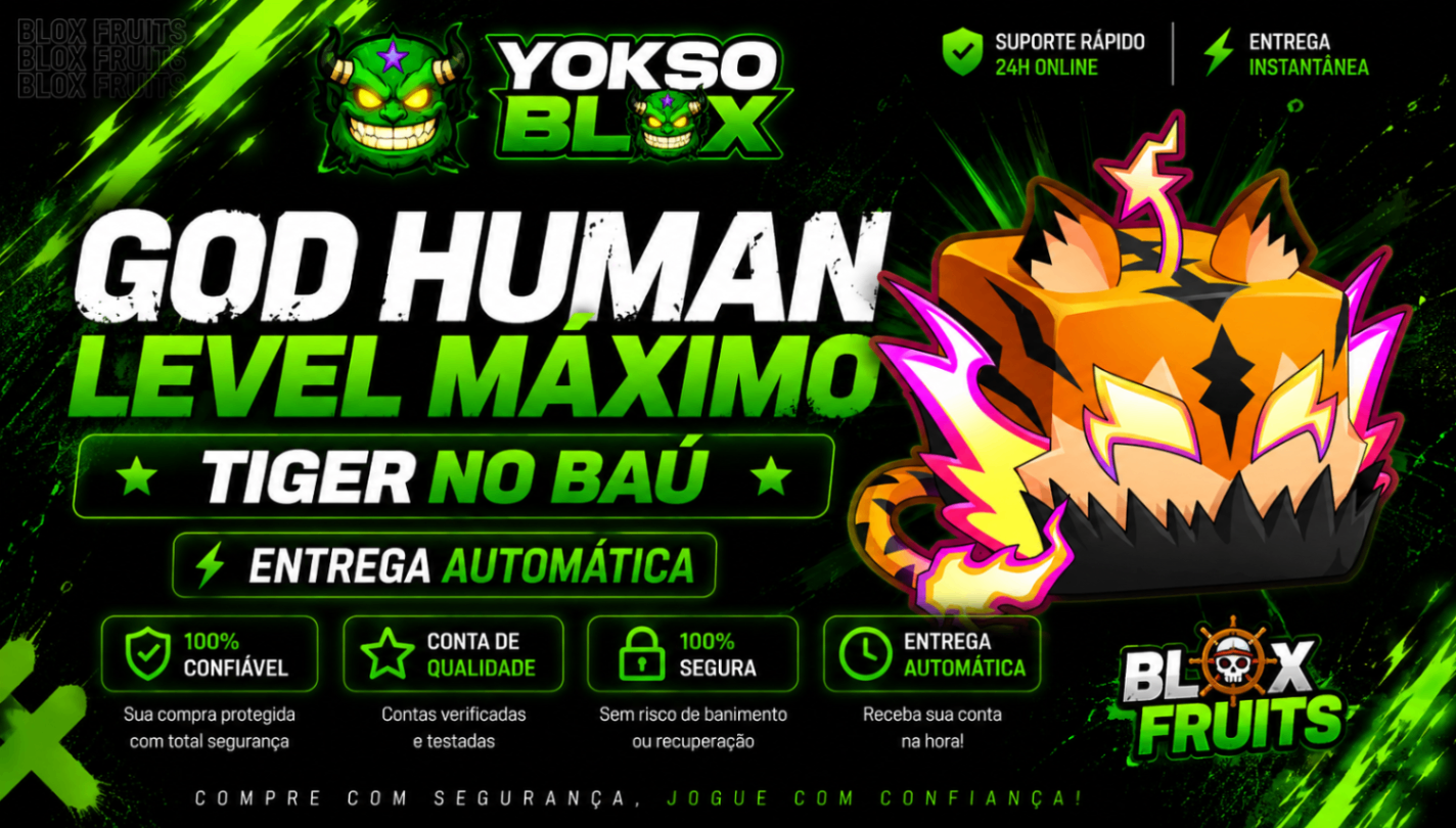 GODHUMAN🥊+ TIGER NO BAÚ🐯+ LEVELMÁXIMO 🚀